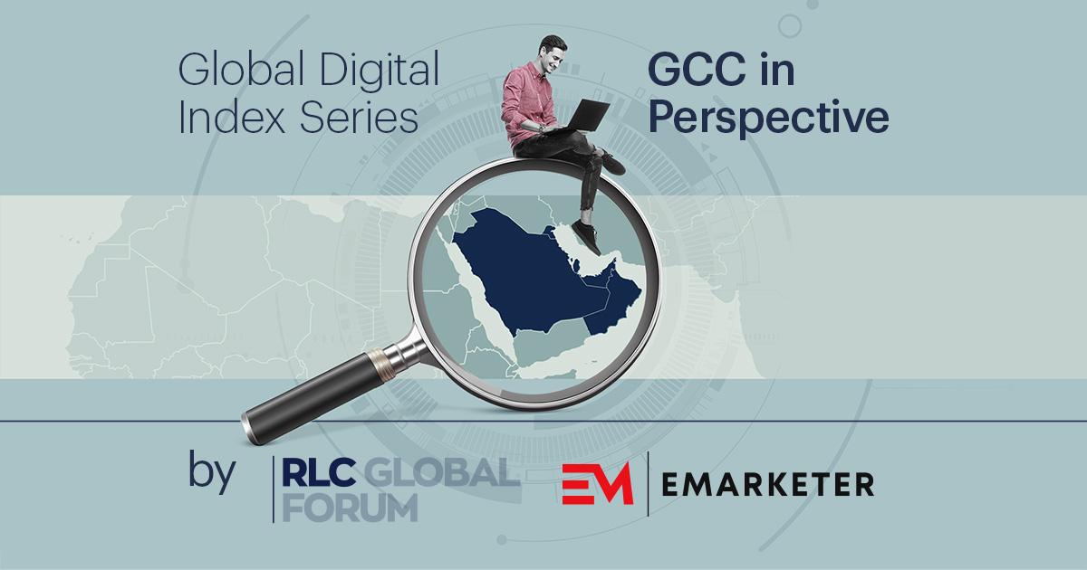 Global Digital Index: GCC Edition RLC Global Forum